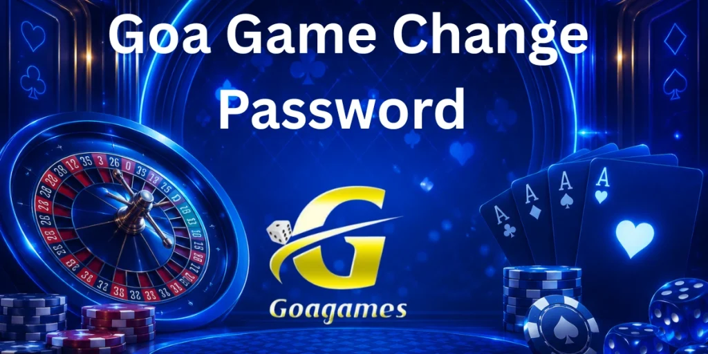 Goa Game Change Password